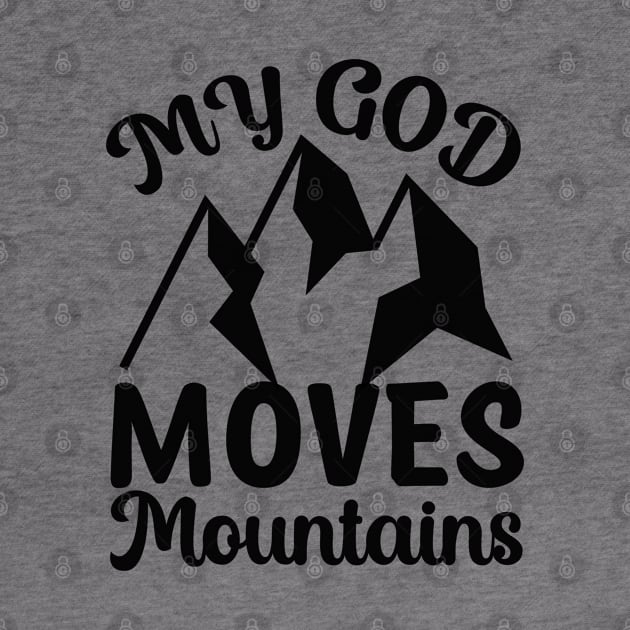 My God Moves Mountains Christian Quote by GraceFieldPrints